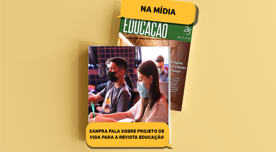 SANFRA fala sobre Projeto de Vida para a Revista Educação